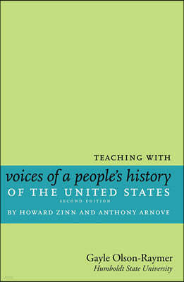 Teaching with Voices of a People's History of the United States: By Howard Zinn and Anthony Arnove