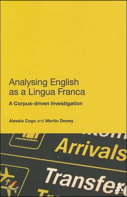 Analysing English as a Lingua Franca: A Corpus-Driven Investigation