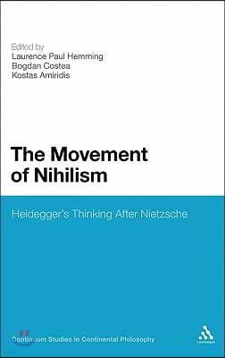 The Movement of Nihilism: Heidegger's Thinking After Nietzsche