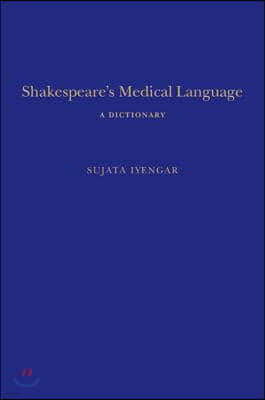 Shakespeare's Medical Language: A Dictionary