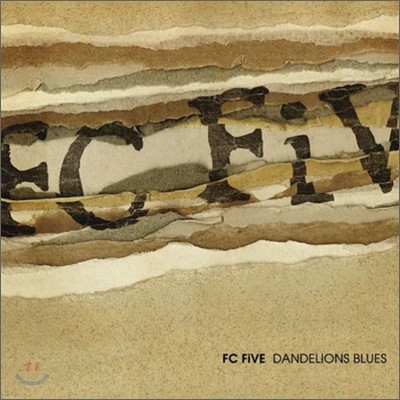FC FiVE - Dandelions Blues