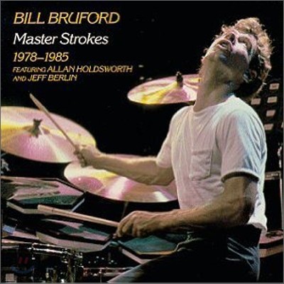 Bill Bruford - Master Strokes (1978-1985)