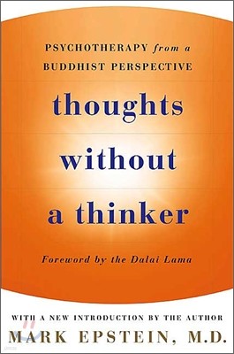 Thoughts Without A Thinker : Psychotherapy from a Buddhist Perspective