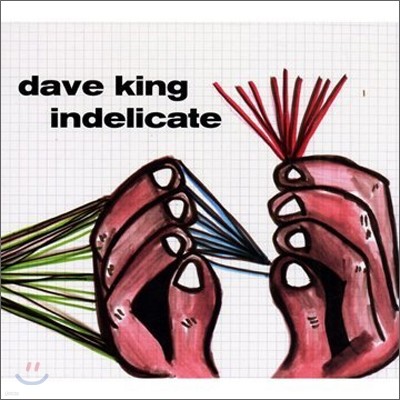 Dave King - Indelicate