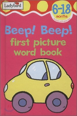 First Picture Word Book : Beep! Beep!