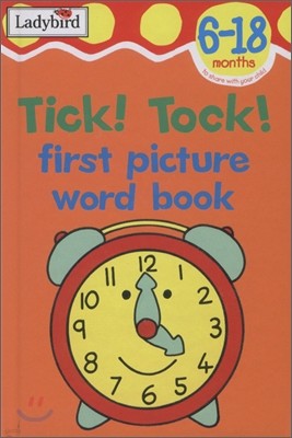 First Picture Word Book : Tick! Tock!