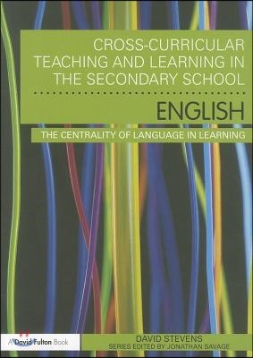 Cross-Curricular Teaching and Learning in the Secondary School ... English