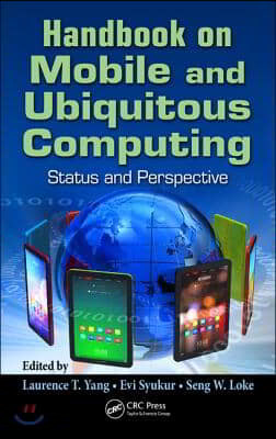Handbook on Mobile and Ubiquitous Computing: Status and Perspective