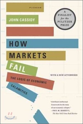 How Markets Fail: The Logic of Economic Calamities