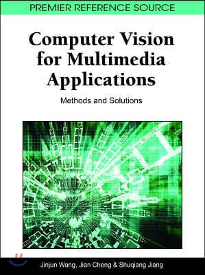 Computer Vision for Multimedia Applications: Methods and Solutions