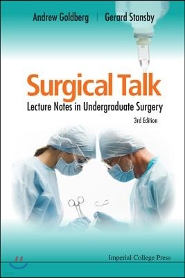 Surgical Talk: Lecture Notes in Undergraduate Surgery (3rd Edition)