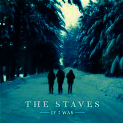Staves — If I Was (Free MP3 Download) 앨범 커버
