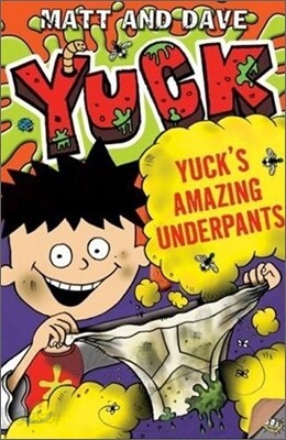 Yuck : Yuck's Amazing Underpants and Yuck's Scary Spider