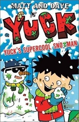 Yuck : Yuck's Supercool Snotman