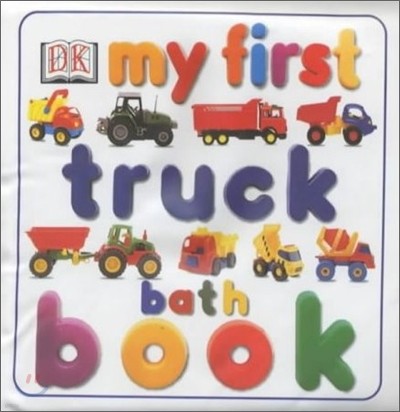 My First Truck Bath Book