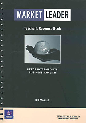 Market Leader Upper Intermediate Business English : Teacher's Resource Book