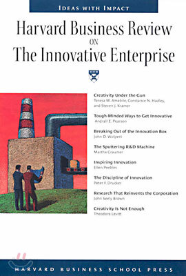 Harvard Business Review on the Innovative Enterprise