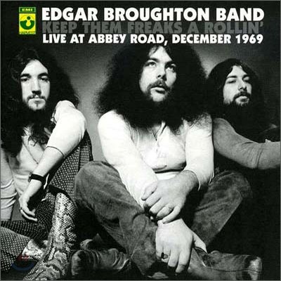 Edgar Broughton Band - Keep Them Freaks A Rollin: Live At Abbey Road 1969