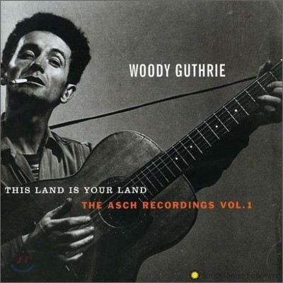 Woody Guthrie - This Land Is Your Land: The Asch Recordings, Vol 1