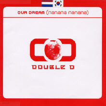 DOUBLE D - OUR DREAM (Single)