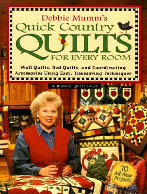 Debbie Mumm's Quick Country Quilts for Every Room