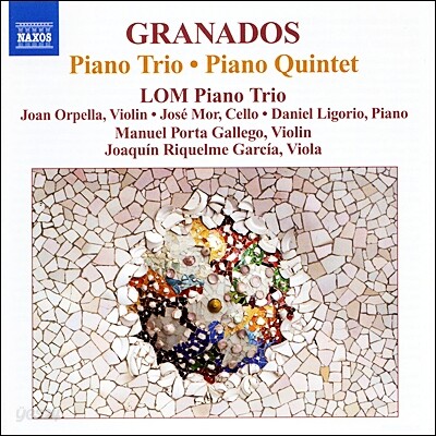Lom Piano Trio 그라나도스: 피아노 삼중주, 피아노 오중주, 고예스카스 간주곡 (Granados: Piano Trio Op.50, Piano Quintet Op.49, Goyescas)