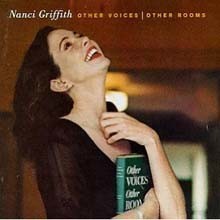 Nanci Griffith - Other Voices, Other Rooms