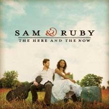 Sam & Ruby - The Here And The Now