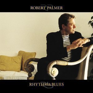 Robert Palmer / Rhythm & Blues (수입/미개봉)