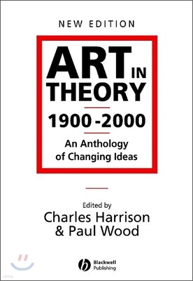 Art in Theory 1900 - 2000: An Anthology of Changing Ideas