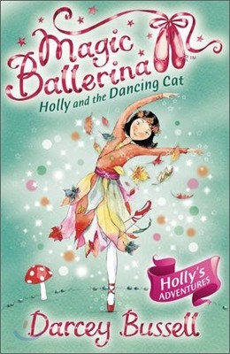 Magic Ballerina #13 : Holly And The Dancing Cat (Book & CD)