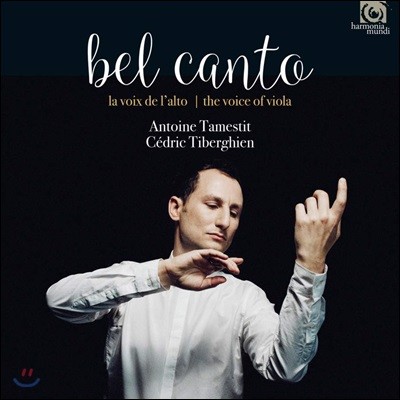 Antoine Tamestit 벨 칸토 - 비올라의 목소리 (Bel Canto - The Voice of Viola) 