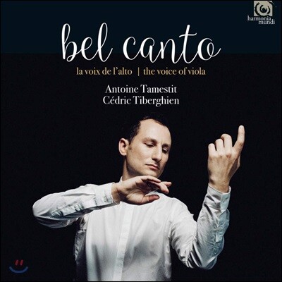 Antoine Tamestit 벨 칸토 - 비올라의 목소리 (Bel Canto - The Voice of Viola)