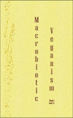 Macrobiotic Veganism (Vol 1, ISS 3-4): Critical Positions and Veganism II