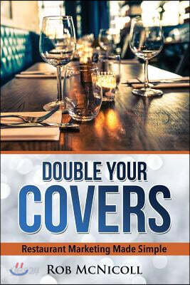Double Your Covers: Restaurant Marketing Made Simple