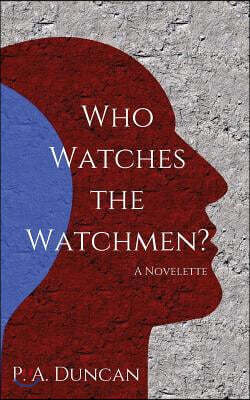 Who Watches the Watchmen?