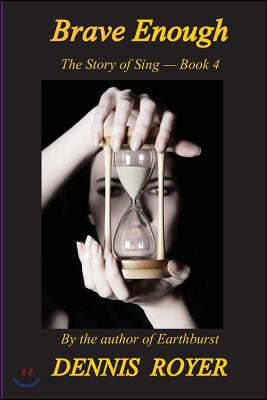 Brave Enough: The Story of Sing - Book 4