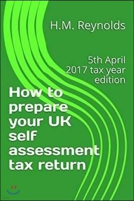 How to prepare your UK self assessment tax return: 5th April 2017 tax year edition