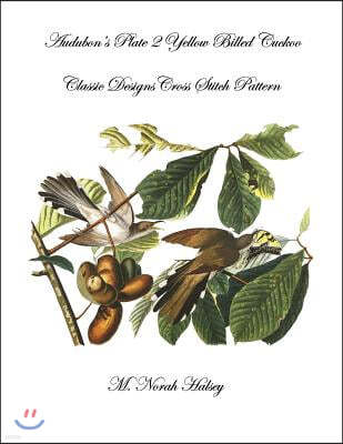 Audubon's Plate 2 Yellow Billed Cuckoo: Classic Designs Cross Stitch Pattern