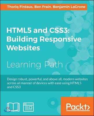 HTML5 and CSS3 Building Responsive Websites: One-stop guide for Responsive Web Design
