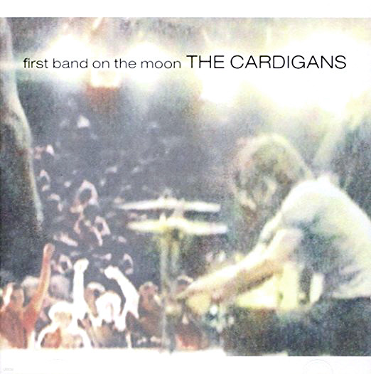 Cardigans - First Band on the Moon