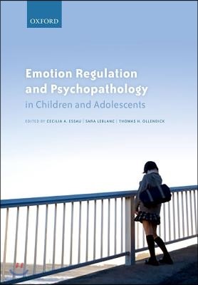 Emotion Regulation and Psychopathology in Children and Adolescents