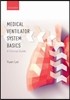 Medical Ventilator System Basics: A Clinical Guide