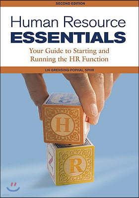 Human Resource Essentials: Your Guide to Starting and Running the HR Function