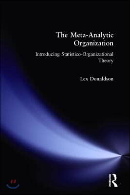 The Meta-Analytic Organization: Introducing Statistico-Organizational Theory