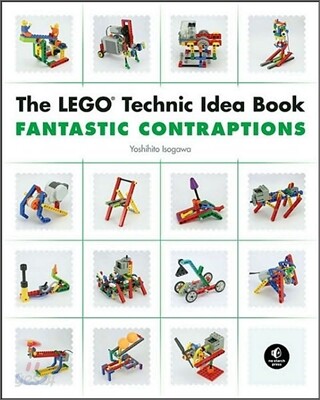 The Lego Technic Idea Book: Fantastic Contraptions