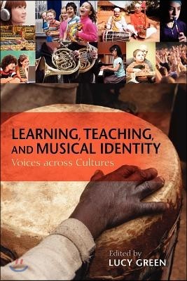 Learning, Teaching, and Musical Identity: Voices Across Cultures