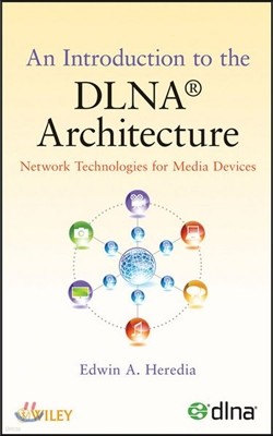 An Introduction to the Dlna Architecture: Network Technologies for Media Devices