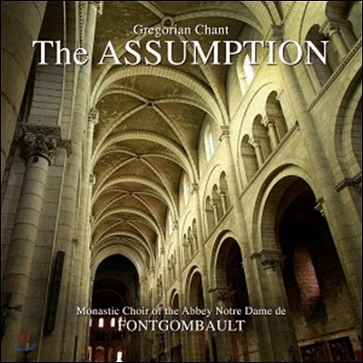 Monastic Choir of the Abbey Notre Dame de Fontgombault 노트르담 드 퐁공보 수도회 합창단 - 성모 승천: 그레고리안 합창 (The Assumption)