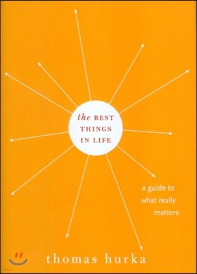 Best Things in Life: A Guide to What Really Matters